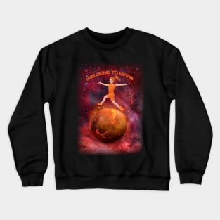 Welcome to Mars Crewneck Sweatshirt